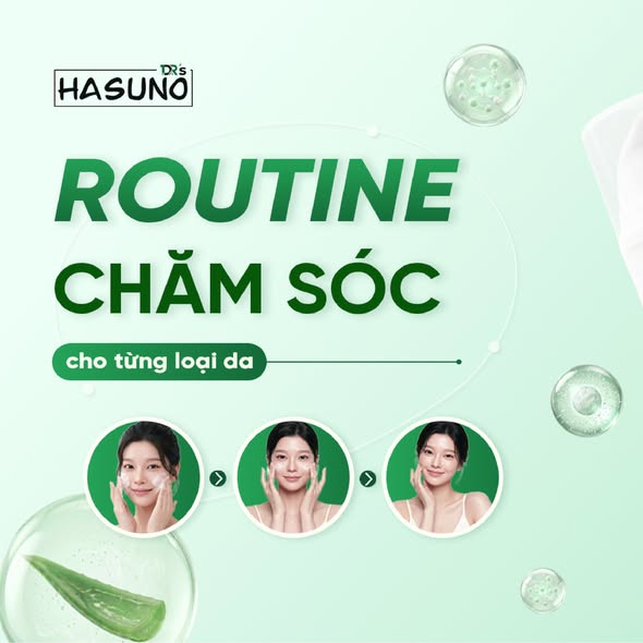 4 Routine Chăm Sóc Da Chuẩn Khoa Học Cho Mọi Loại Da Từ Hasuno